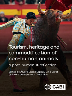 cover image of Tourism, Heritage and Commodification of Non-human Animals